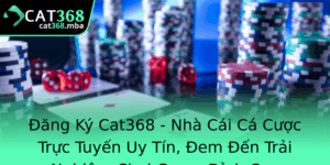 Ang Ky Cat368 Nha Cai Ca Cuoc Truc Tuyen Uy Tin Em En Trai Nghiem Choi Game Inh Cao