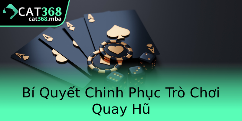 Bí Quyết Chinh Phục Trò Chơi Quay Hũ Bí Quyết Chinh Phục Trò Chơi Quay Hũ