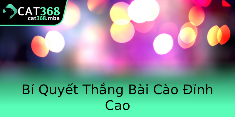 Bí Quyết Thắng Bài Cào Đỉnh Cao Bí Quyết Thắng Bài Cào Đỉnh Cao