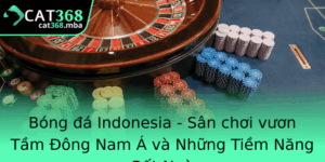 Bong A Indonesia San Choi Vuon Tam Ong Nam A Va Nhung Tiem Nang Bat Ngo