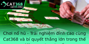 Choi No Hu Trai Nghiem Inh Cao Cung Cat368 Va Bi Quyet Thang Lon Trong The Gioi Game Truc Tuyen 1