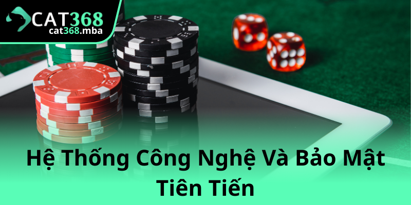 Khám Phá Live Casino Cùng Cat368 Nhấn Mạnh Tính Chuyên Nghiệp Và An Toàn 3 He Thong Cong Nghe Va Bao Mat Tien Tien 1