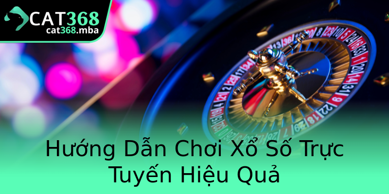 Hướng Dẫn Chơi Xổ Số Trực Tuyến Hiệu Quả Hướng Dẫn Chơi Xổ Số Trực Tuyến Hiệu Quả