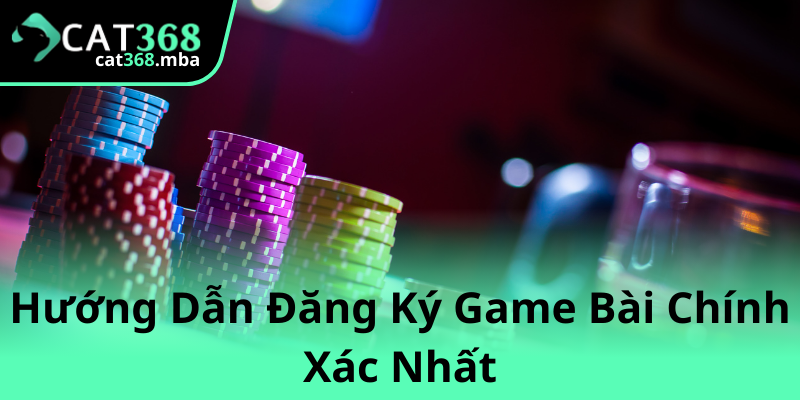 Đăng Nhập Cat368 - Trải Nghiệm Đẳng Cấp Tại Nhà Cái Chất Lượng Cao 2 Huong Dan Dang Ky Game Bai Chinh Xac Nhat