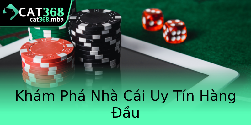 Khám Phá Nhà Cái Uy Tín Hàng Đầu Khám Phá Nhà Cái Uy Tín Hàng Đầu