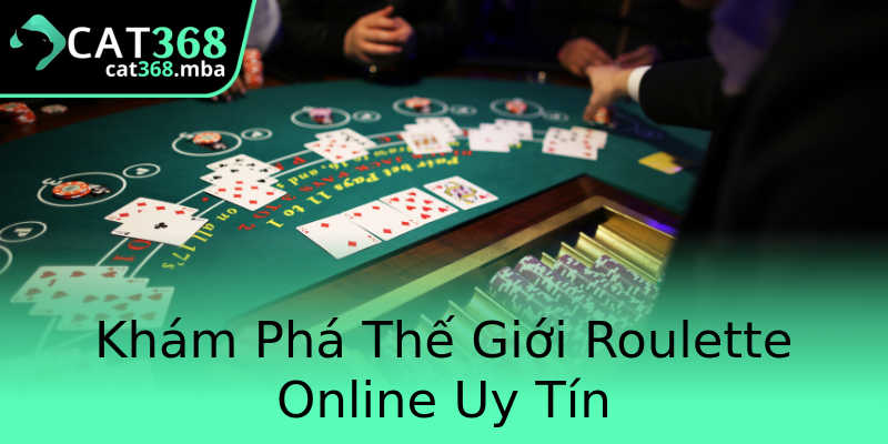 Khám Phá Thế Giới Roulette Online Uy Tín Khám Phá Thế Giới Roulette Online Uy Tín