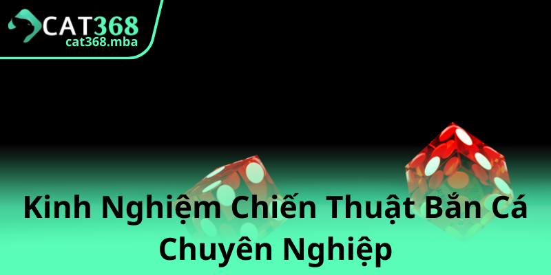 Khám Phá Bắn Cá Đỉnh Cao - Trải Nghiệm Với Bắn Cá Trên Cat368 2 Kinh Nghiem Chien Thuat Ban Ca Chuyen Nghiep 1