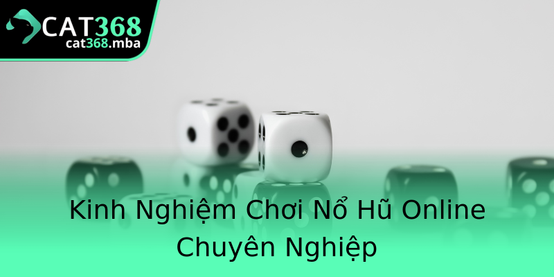 Kinh Nghiệm Chơi Nổ Hũ Online Chuyên Nghiệp Kinh Nghiệm Chơi Nổ Hũ Online Chuyên Nghiệp