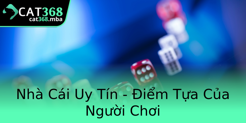 Nhà Cái Uy Tín - Điểm Tựa Của Người Chơi Nhà Cái Uy Tín - Điểm Tựa Của Người Chơi