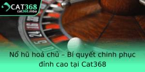 No Hu Hoa Chu Bi Quyet Chinh Phuc Inh Cao Tai Cat368