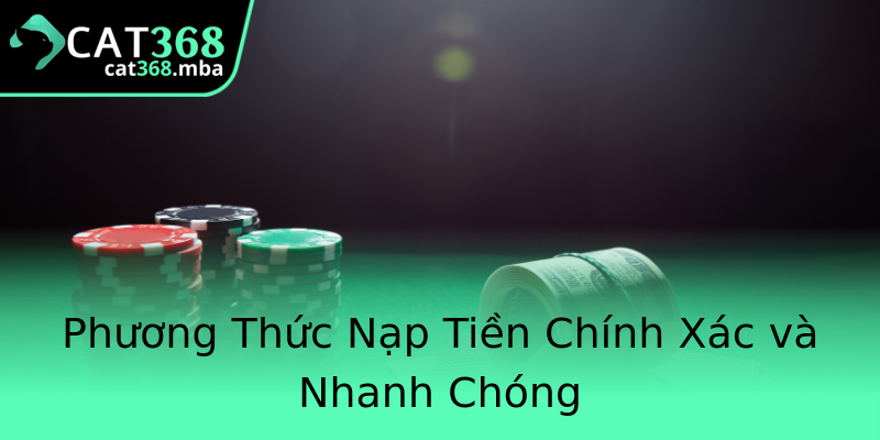 Phương Thức Nạp Tiền Chính Xác và Nhanh Chóng Phương Thức Nạp Tiền Chính Xác và Nhanh Chóng