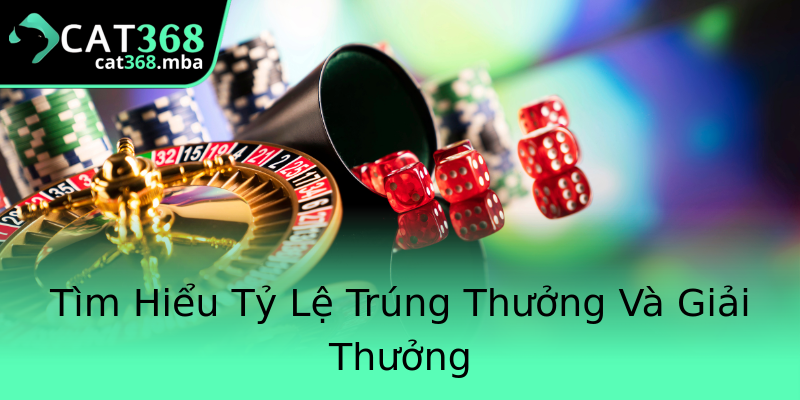 Tìm Hiểu Tỷ Lệ Trúng Thưởng Và Giải Thưởng Tìm Hiểu Tỷ Lệ Trúng Thưởng Và Giải Thưởng