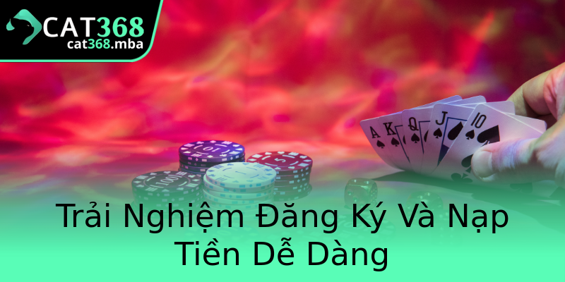 Trải Nghiệm Đăng Ký Và Nạp Tiền Dễ Dàng Trải Nghiệm Đăng Ký Và Nạp Tiền Dễ Dàng